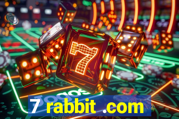 7 rabbit .com